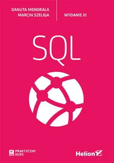 Praktyczny kurs SQL - Outlet - Danuta Mendrala, Marcin Szeliga