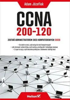CCNA 200-120 Zostań administratorem sieci komputerowych Cisco - Outlet - Adam Józefiok