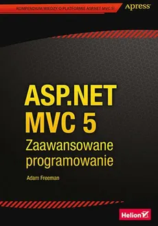 ASP.NET MVC 5 Zaawansowane programowanie - Outlet - Adam Freeman