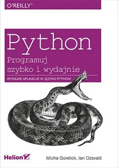 Python Programuj szybko i wydajnie - Micha Gorelick, Ian Ozsvald