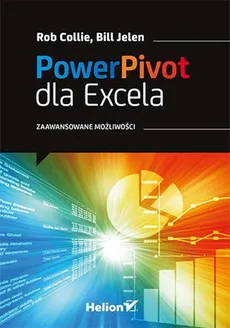 Power Pivot dla Excela - Rob Collie, Bill Jelen