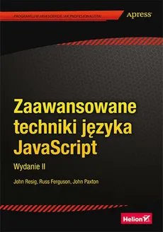 Zaawansowane techniki języka JavaScript - Russ Ferguson, John Paxton, John Resig