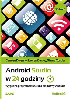Android Studio w 24 godziny - Outlet - Delessio Carmen, Darcey Lauren, Conder Shane