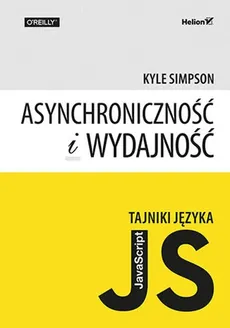 Tajniki języka JavaScript Asynchroniczność i wydajność - Kyle Simpson