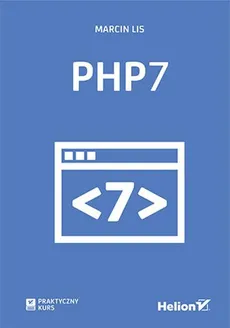 PHP7 Praktyczny kurs - Marcin Lis