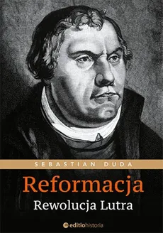 Reformacja Rewolucja Lutra - Sebastian Duda