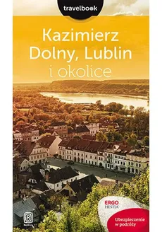 Kazimierz Dolny Lublin i okolice Travelbook Wydanie 1 - Outlet - Bodnari Magdalena