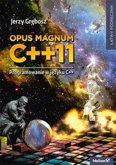 Opus magnum C++11. Programowanie w języku C++ - Outlet - Jerzy Grębosz