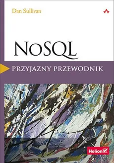 NoSQL Przyjazny przewodnik - Dan Sullivan