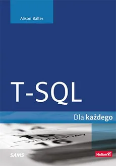 T-SQL dla każdego - Alison Balter