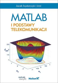 MATLAB i podstawy telekomunikacji - Outlet - Jacek Izydorczyk