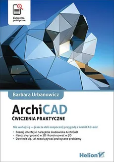 ArchiCAD Ćwiczenia praktyczne - Barbara Urbanowicz
