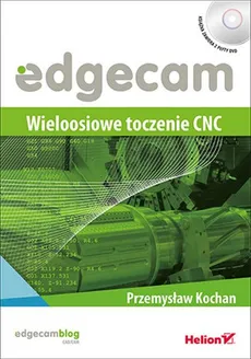 Edgecam Wieloosiowe toczenie CNC + DVD - Outlet - Przemysław Kochan