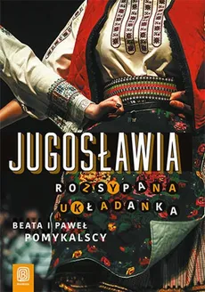 Jugosławia Rozsypana układanka - Outlet - Beata i Paweł Pomykalscy