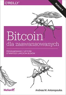 Bitcoin dla zaawansowanych Programowanie z użyciem otwartego łańcucha bloków - Outlet - Andreas M. Antonopoulos