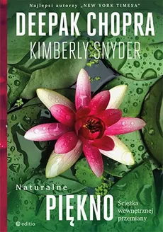 Naturalne piękno Ścieżka wewnętrznej przemiany - C.N., Chopra Deepak, Snyder Kimberly, M.D.