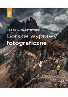 Górskie wyprawy fotograficzne - Outlet - Karol Nienartowicz