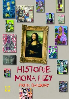 Historie Mona Lizy - Outlet - Piotr Barsony