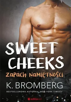 Sweet Cheeks Zapach namiętności - Bromberg K.