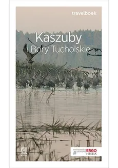 Kaszuby i Bory Tucholskie Travelbook - Malwina Flaczyńska, Artur Flaczyński