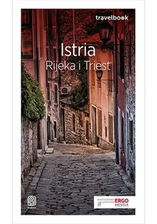 Istria Rijeka i Triest Travelbook - Zuzanna Brusić, Dorota Magda, Salomea Pamuła