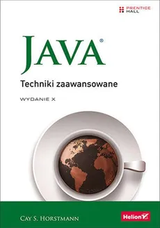 Java Techniki zaawansowane - Horstmann Cay S.