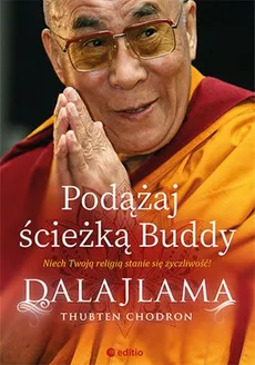 Podążaj ścieżką Buddy - Thubten Chodron, Dalajlama