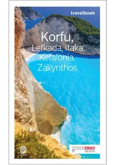 Korfu Lefkada Itaka Kefalonia Zakynthos Travelbook - Mikołaj Korwin-Kochanowski, Dorota Snoch