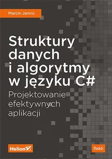 Struktury danych i algorytmy w języku C# - Marcin Jamro