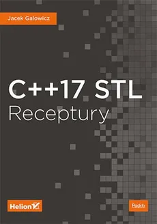 C++17 STL. Receptury - Jacek Galowicz