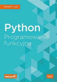 Python Programowanie funkcyjne - Lott Steven F.