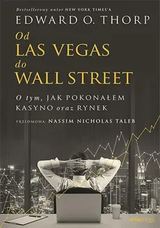 Od Las Vegas do Wall Street O tym, jak pokonałem kasyno oraz rynek - Outlet - Edward O. Thorp (Author), Nassim Nicholas Taleb (Foreword)