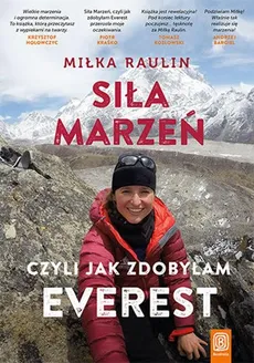 Siła Marzeń czyli jak zdobyłam Everest - Outlet - Miłka Raulin