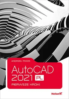 AutoCAD 2021 PL. Pierwsze kroki - Outlet - Andrzej Pikoń
