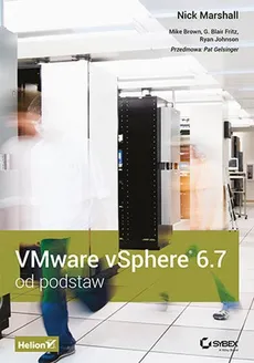 VMware vSphere 6.7 od podstaw - Mike Brown, Ryan Johnson, Nick Marshall