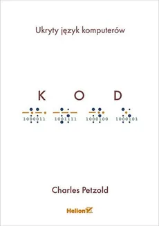 Kod Ukryty język komputerów - Outlet - Charles Petzold