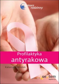 Profilaktyka antyrakowa - Katarzyna Wrotek