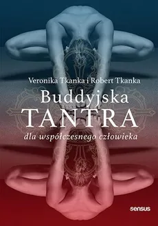 Buddyjska tantra Przebudzona relacja - Robert Tkanka, Veronika Tkanka