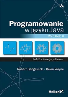 Programowanie w języku Java Podejście interdyscyplinarne - Outlet - Robert Sedgewick, Kevin Wayne