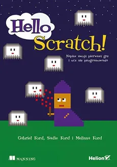 Hello Scratch! - Gabriel Ford, Melissa Ford, Sadie Ford