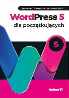WordPress 5 dla początkujących - Ciborowska Agnieszka, Lipiński Jarosław