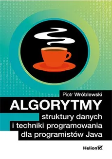 Algorytmy struktury danych i techniki programowania dla programistów Java - Outlet - Piotr Wróblewski