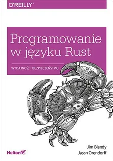 Programowanie w języku Rust Wydajność i bezpieczeństwo - Outlet - Orendorf Jason, Blandy Jim