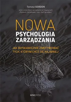 Nowa psychologia zarządzania - Outlet - Tomasz Gordon