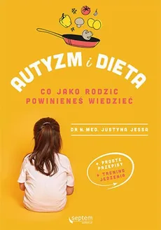 Autyzm i dieta - Justyna Jessa