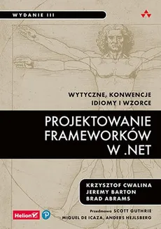 Projektowanie frameworków w .Net - Outlet - Brad Abrams, Jeremy Barton, Krzysztof Cwalina