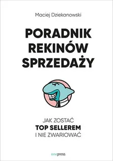 Poradnik Rekinów Sprzedaży - Outlet - Maciej Dziekanowski