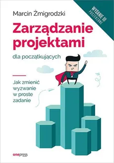 Zarządzanie projektami dla początkujących - Outlet - Marcin Żmigrodzki