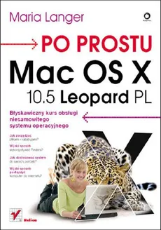 Po prostu Mac OS X 10.5 Leopadr PL - Maria Langer