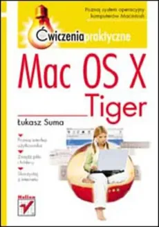 Mac OS X Tiger. Ćwiczenia praktyczne - Łukasz Suma